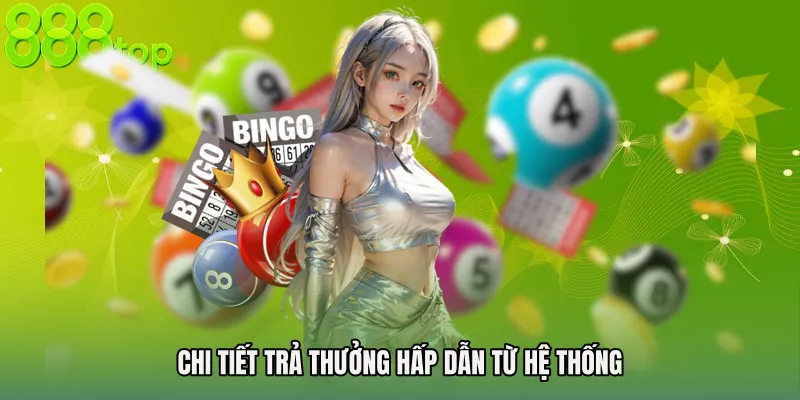 Chi tiết trả thưởng hấp dẫn từ hệ thống