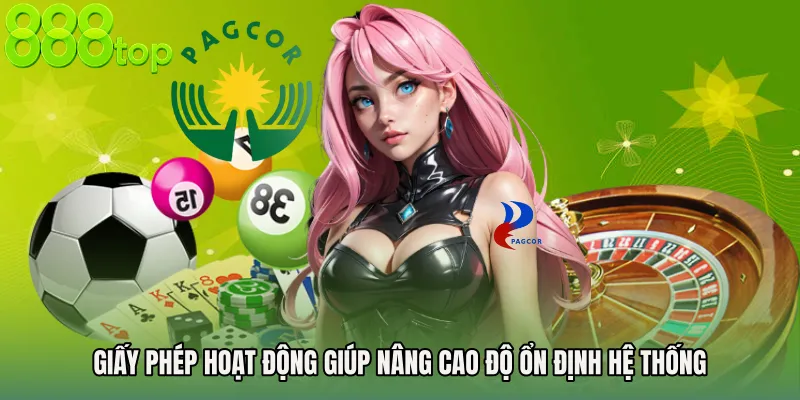 Giấy phép hoạt động giúp nâng cao độ ổn định hệ thống